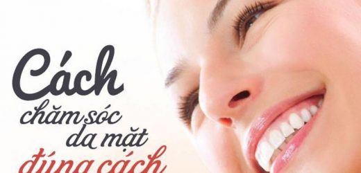 Quy trình chăm sóc da mặt hàng ngày đúng chuẩn